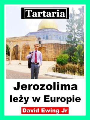 cover image of Tartaria--Jerozolima leży w Europie